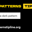 The Dark Patterns Tipline wants to hear how websites are manipulating you